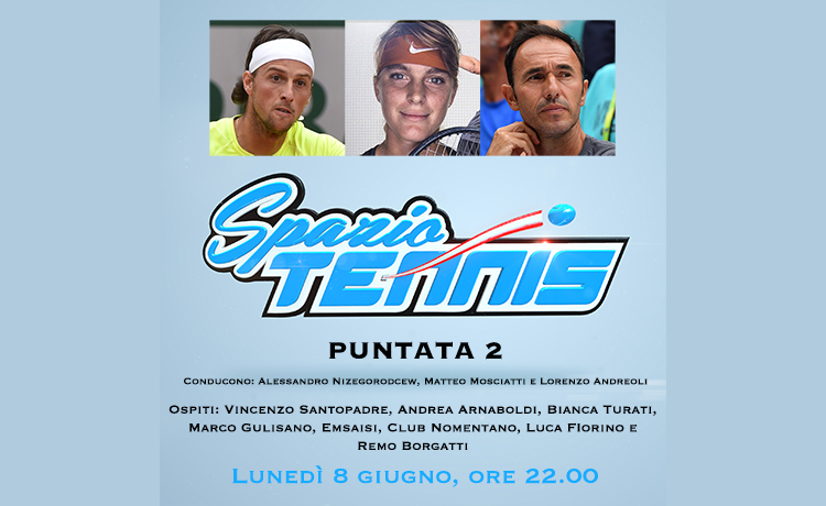 Spazio Tennis – La Scaletta della Puntata 2